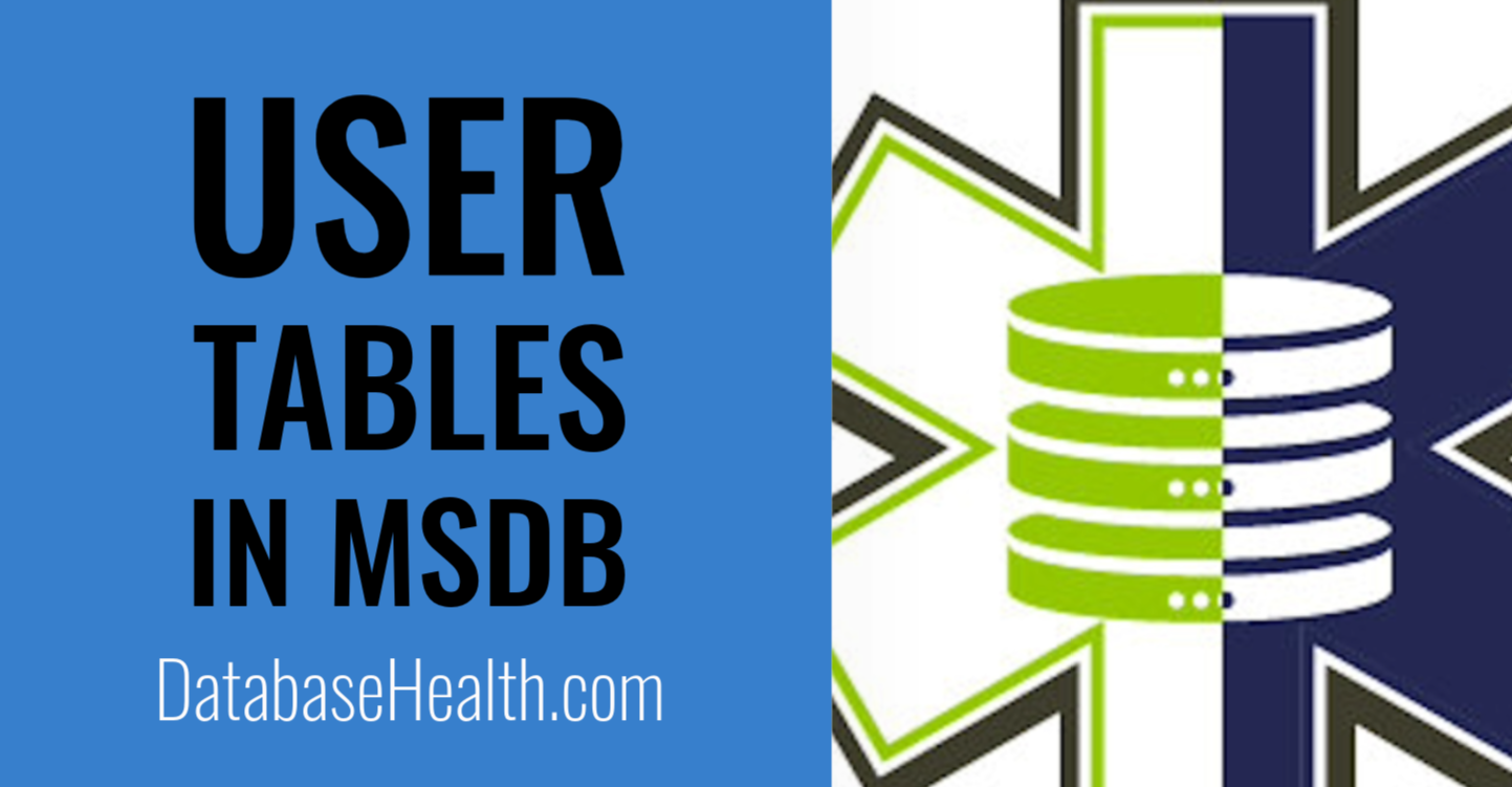 The Risks of Storing User Tables in MSDB