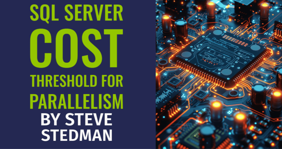 SQL Server Cost Threshold For Parallelism