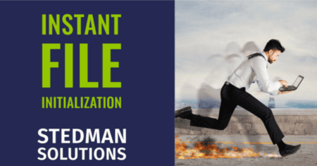 Speed Up SQL Server with Instant File Initialization