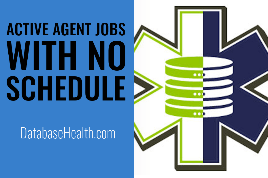 Active Agent Jobs with No Schedule
