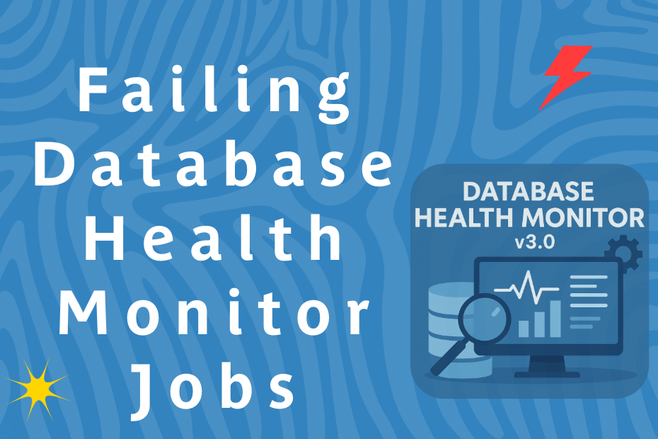 Catching Failing Database Health Monitor Jobs
