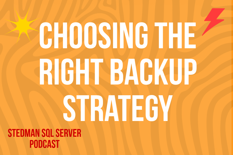 SQL Server Backup Types: Choosing the Right Strategy for Storage and Recovery Needs