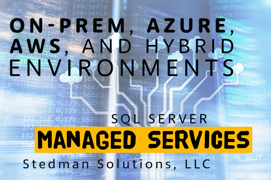 SQL Server Managed Services for On-Prem, Azure, AWS, and Hybrid Environments