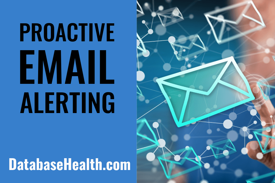 Stay Ahead of SQL Server Problems with Database Health Monitor Email Alerts
