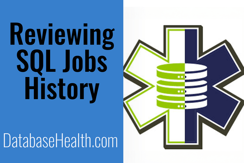 Visualizing SQL Agent Job History with Database Health Monitor