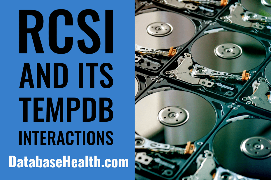 TempDB’s Version Store: The Risk of Long Transactions with RCSI