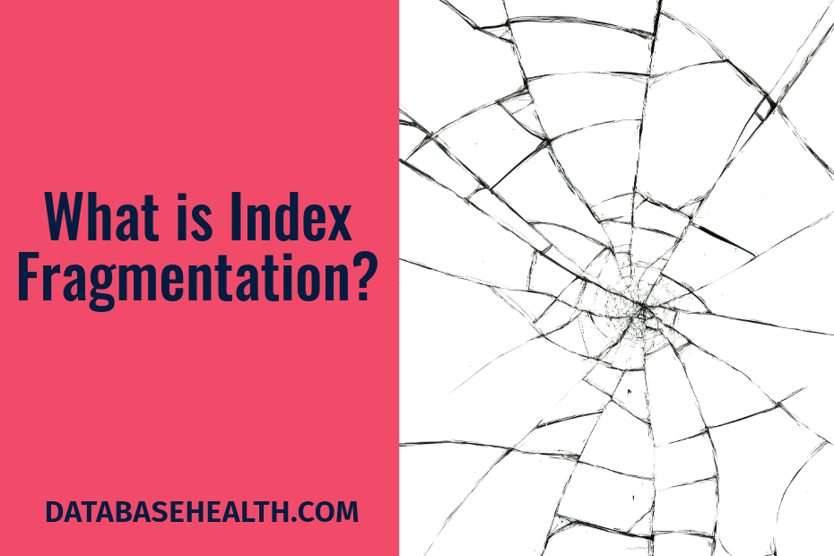 Understanding Index Fragmentation in SQL Server (and How to Fix It)