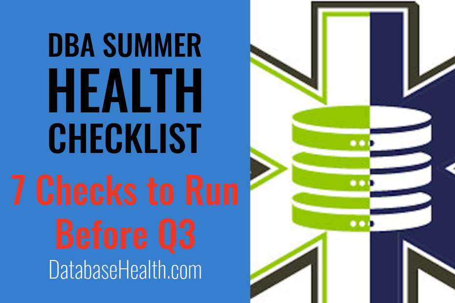 The SQL Server DBA Summer Health Checklist: 7 Checks to Run Before Q3