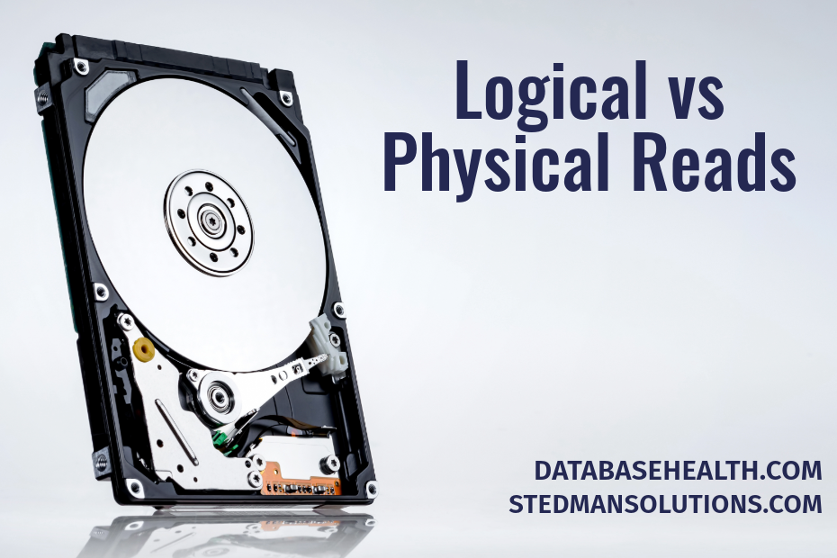 Logical Reads vs. Physical Reads